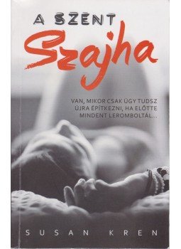 Kren, Susan - A szent szajha Kren, Susan - A szent szajha, 2015 antikvár könyv