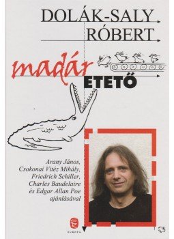 Dolák-Saly Róbert - Madáretető Dolák-Saly Róbert - Madáretető, Budapest 2010 antikvár könyv