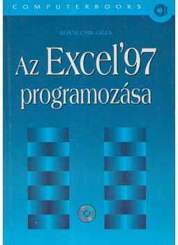 Kovalcsik Géza - Az Excel'97 programozása Kovalcsik Géza - Az Excel'97 programozása, Budapest 1999 antikvár könyv