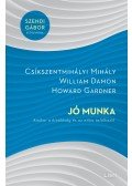 Csíkszentmihályi Mihály , Howard Gardner, William Damon - Jó munka