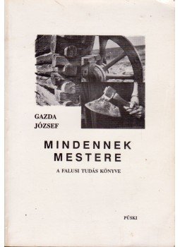 Gazda József - Mindennek mestere Gazda József - Mindennek mestere, Budapest 1993 antikvár könyv