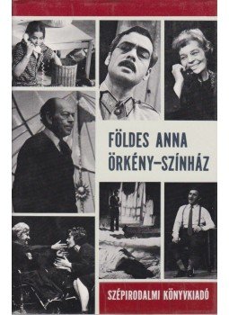Földes Anna - Örkény-színház Földes Anna - Örkény-színház, Budapest 1985 antikvár könyv