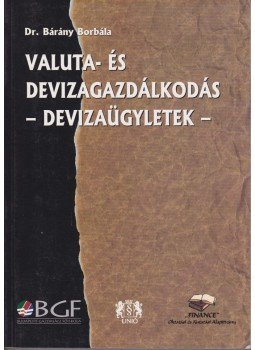 Dr. Bárány Borbála - Valuta- és devizagazdálkodás - devizaügyletek, Budapest 2001 antikvár könyv