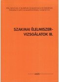 Szakácsné Nemere Györgyi (szerk.) - Szakmai élelmiszervizsgálatok III.