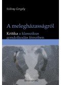 Szilvay Gergely - A melegházasságról - Kritika a klasszikus gondolkodás fényében