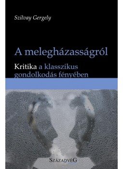 Szilvay Gergely - A melegházasságról - Kritika a klasszikus gondolkodás fényében, null 2016 antikvár könyv