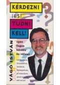Vágó István - Kérdezni (és) tudni kell!