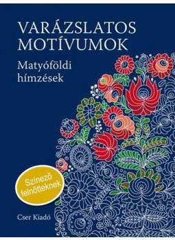 Németh János - Varázslatos motívumok - Színező - Matyóföldi hímzések, null 2016 antikvár könyv