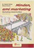 Szántó Szilvia,Hinora Ferenc - Minden, ami marketing