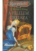J. Robert King - A félelem cirkusza