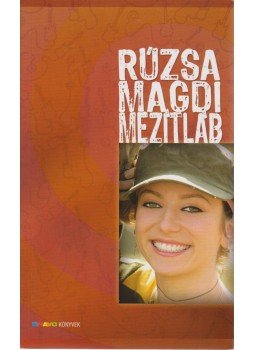 Földvári Zsófia, Rúzsa Papp Mária - Rúzsa Magdi mezítláb Földvári Zsófia, Rúzsa Papp Mária - Rúzsa Magdi mezítláb, Budapest 2007 antikvár könyv