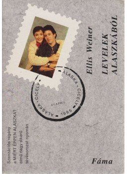 Weiner, Ellis - Levelek Alaszkából Weiner, Ellis - Levelek Alaszkából, 1995 antikvár könyv