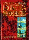 Szegedi Zoltán - Logisztika menedzsereknek
