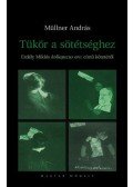 Müllner András - Tükör a sötétséghez