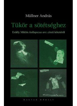Müllner András - Tükör a sötétséghez Müllner András - Tükör a sötétséghez, null 2016 antikvár könyv