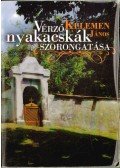 Kelemen János - Vérző nyakacskák szorongatása (dedikált)