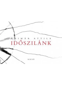 Thimár Attila - Időszilánk Thimár Attila - Időszilánk, null 2016 antikvár könyv