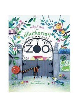 Anna Milbourne - Nézd meg az állatkertet! Anna Milbourne - Nézd meg az állatkertet!, null 2016 antikvár könyv