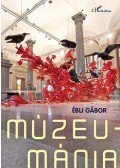 Ébli Gábor - Múzeumánia