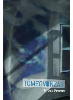 Hyross Ferenc - TÖMEGVONZÁS, null 2016 antikvár könyv
