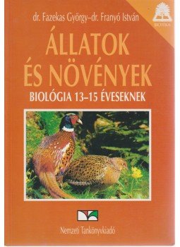 Dr. Franyó István, Dr. Fazekas György - Állatok és növények Dr. Franyó István, Dr. Fazekas György - Állatok és növények, Budapest 2001 antikvár könyv