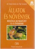 Dr. Franyó István,Dr. Paál Tamásné - Állatok és növények
