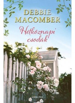 Debbie Macomber - Hétköznapi csodák Debbie Macomber - Hétköznapi csodák, Budapest 2016 antikvár könyv