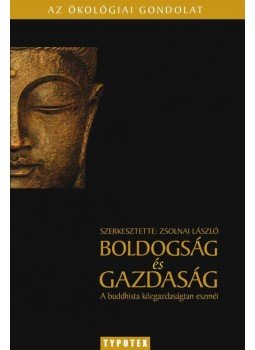 Zsolnai László - Boldogság és gazdaság Zsolnai László - Boldogság és gazdaság, Budapest 2010 antikvár könyv