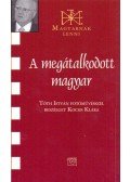 Kocsis Klára - A megátalkodott magyar - Beszélgetés Tóth István fotóművésszel