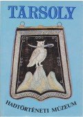 Bárdos Ferenc,Ésik Nóra (szerk.) - Tarsoly - Hadtörténeti Múzeum