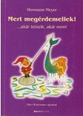 Hermann Meyer - Mert megérdemellek!