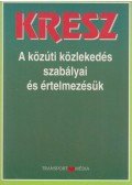 Hack Emil - KRESZ - A közúti közlekedés szabályai és értelmezésük