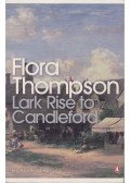 Flora Thompson - Lark Rise to Candleford