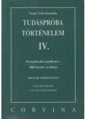 Vasné Tóth Kornélia - Tudáspróba - Történelem IV.