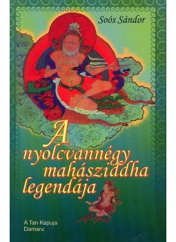 Soós Sándor - A nyolcvannégy mahásziddha legendája, null 2016 antikvár könyv