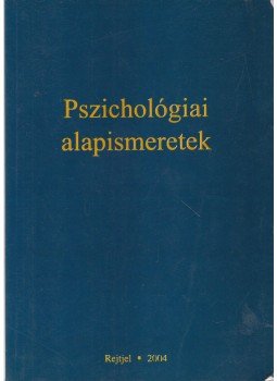Csondorné dr. Schüller Gabriella - Pszichológiai alapismeretek Csondorné dr. Schüller Gabriella - Pszichológiai alapismeretek, Budapest 2004 antikvár könyv