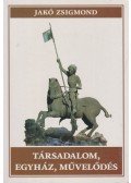 Jakó Zsigmond - Társadalom, egyház, művelődés (dedikált)