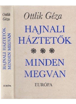 Ottlik Géza - Hajnali háztetők / Minden megvan Ottlik Géza - Hajnali háztetők / Minden megvan, Budapest 1994 antikvár könyv