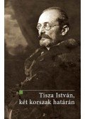 Bertényi Iván - Tisza István, két korszak határán
