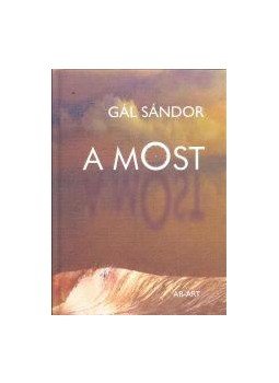 Gál Sándor - A MOST Gál Sándor - A MOST, null 2016 antikvár könyv