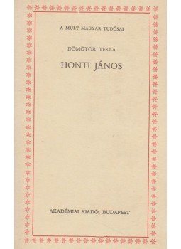 Dömötör Tekla - Honti János Dömötör Tekla - Honti János, Budapest 1975 antikvár könyv