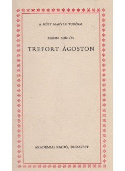 Mann Miklós - Trefort Ágoston Mann Miklós - Trefort Ágoston, Budapest 1978 antikvár könyv