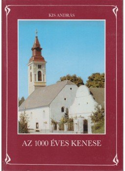 Kis András - Az 1000 éves Kenese Kis András - Az 1000 éves Kenese, Budapest 1990 antikvár könyv