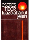 Cseres Tibor - Igazolatlanul jelen