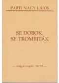 Parti Nagy Lajos - Se dobok, se trombiták