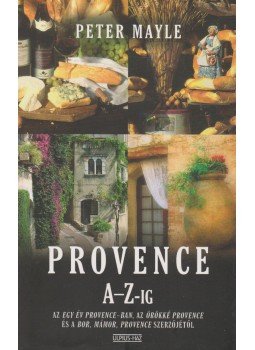 Mayle, Peter - Provence A-Z-ig Mayle, Peter - Provence A-Z-ig, Budapest 2007 antikvár könyv