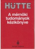 Ortutay Béla,Bódis Lajos,Bajcsay Pál - HÜTTE - A mérnöki tudományok kézikönyve