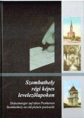 Balogh Péter - Szombathely régi képes levelezőlapokon