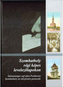 Balogh Péter - Szombathely régi képes levelezőlapokon Balogh Péter - Szombathely régi képes levelezőlapokon, Szombathely 2001 antikvár könyv
