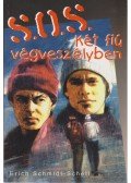 Schmidt-Schell, Erich - S.O.S. - Két fiú végveszélyben